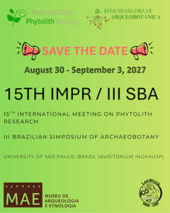 15th International Meeting on Phytolith Research (IMPR) / III Brazilian Symposium of Archaeobotany